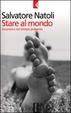 Cover of Stare al mondo