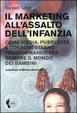 Cover of Il marketing all'assalto dell'infanzia