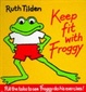 Cover of Keep Fit with Froggy