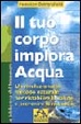 Cover of Il tuo corpo implora acqua