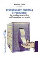 Image of Risparmiare energia è possibile. La gestione energetica nell'industria e nei servizi