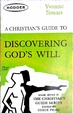 Cover of A Christian's Guide to Discovering God's Will