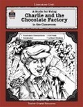 A Guide for Using Charlie & the Chocolate Factory in the Classroom