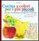 Cover of Cucina a colori per i più piccoli