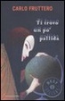 Cover of Ti trovo un po' pallida