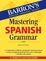 Cover of Mastering Spanish Grammar