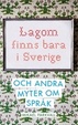 Cover of Lagom finns bara i Sverige
