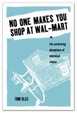 Cover of No One Makes You Shop at Wal-Mart