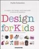 Cover of Design for kids. Il meglio del design internazionale a misura di bambino