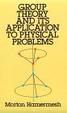 Cover of Group Theory and Its Application to Physical Problems