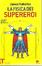 Cover of La fisica dei supereroi