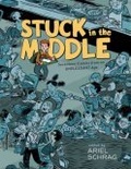 Stuck in the Middle : 17 Comics from an Unpleasant Age