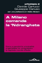 More about A Milano comanda la 'Ndrangheta
