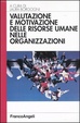 Cover of Valutazione e motivazione delle risorse umane nelle organizzazioni