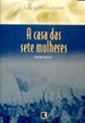Cover of A Casa Das Sete Mulheres