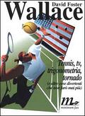 Tennis, Tv, trigonometria, tornado (e altre cose divertenti che non farò mai più)