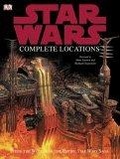 The Complete Locations of Star Wars : Inside the Worlds of the Entire Star Wars Saga