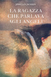 Cover of La ragazza che parlava con gli angeli