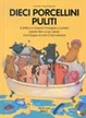 Cover of Dieci porcellini puliti
