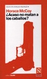 Cover of ¿Acaso no matan a los caballos?