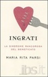 Cover of Ingrati. La sindrome rancorosa del beneficiato