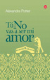 Cover of Tu no vas a ser mi amor