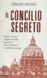 Cover of Il concilio segreto. Misteri, intrighi e giochi di potere dell'evento che ha cambiato il volto della Chiesa