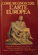 Cover of Come riconoscere l'arte europea