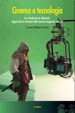 More about Cinema e tecnologia. La rivoluzione digitale: dagli attori alla nuova stagione del 3D