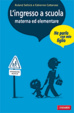 Cover of L' ingresso a scuola materna ed elementare