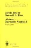 Abstract Harmonic Analysis - Vol. 1 Structure of Topological Groups. Integration Theory. Group Representations (Grundlehren der mathematischen Wissenschaften)