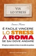 Cover of È facile vincere lo stress a Roma se sai dove andare
