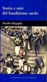 Storia e miti del banditismo sardo Banditi & Carabinieri - 1