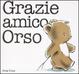 Cover of Grazie amico orso
