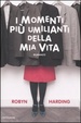 Cover of I momenti più umilianti della mia vita