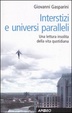 Cover of Interstizi e universi paralleli