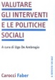 Cover of Valutare gli interventi e le politiche sociali