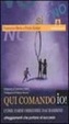 Cover of Qui comando io! Come farsi obbedire dai bambini