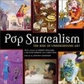 Pop Surrealism : The Rise Of Underground Art