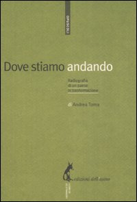 Più riguardo a Dove stiamo andando. Radiografia di un paese in trasformazione