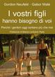 Cover of I vostri figli hanno bisogno di voi