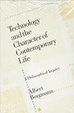 Cover of Technology and the Character of Contemporary Life