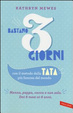 Cover of Bastano 3 giorni. Con il metodo della tata più famosa del mondo