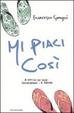 Cover of Mi piaci così