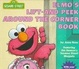 Cover of Elmo's Lift-and-Peek Around the Corner Book