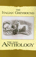 Cover of The Italian Greyhound: A Dog Anthology