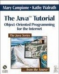 Java¿ Tutorial, The : Object-Oriented Programming for the Internet
