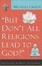 Cover of ""But Don't All Religions Lead to God?""