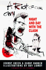 A Riot of Our Own : Night and Day with the Clash