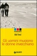 Cover of Gli uomini muoiono le donne invecchiano